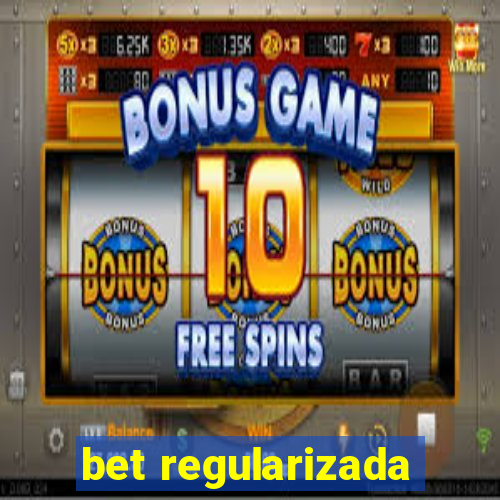 bet regularizada